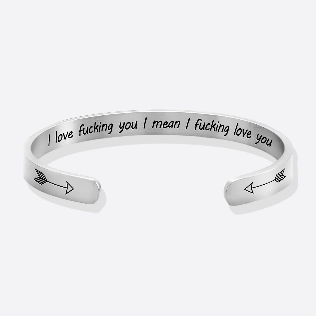 I Love Fucking You I Mean I Fucking Love you Cuff Bracelet - Image 24