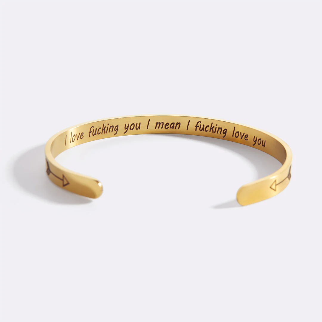 I Love Fucking You I Mean I Fucking Love you Cuff Bracelet - Image 34