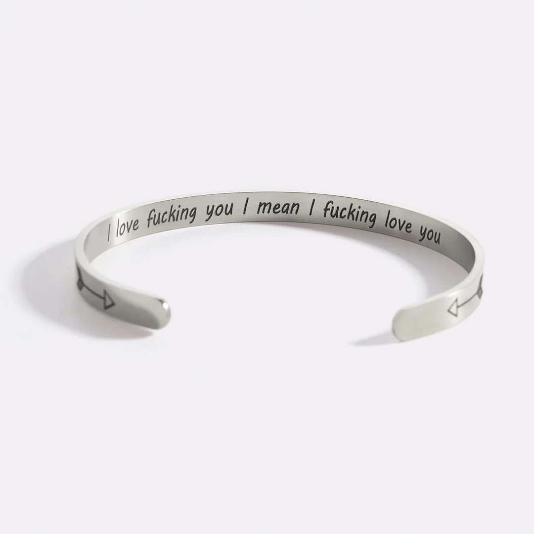 I Love Fucking You I Mean I Fucking Love you Cuff Bracelet - Image 45