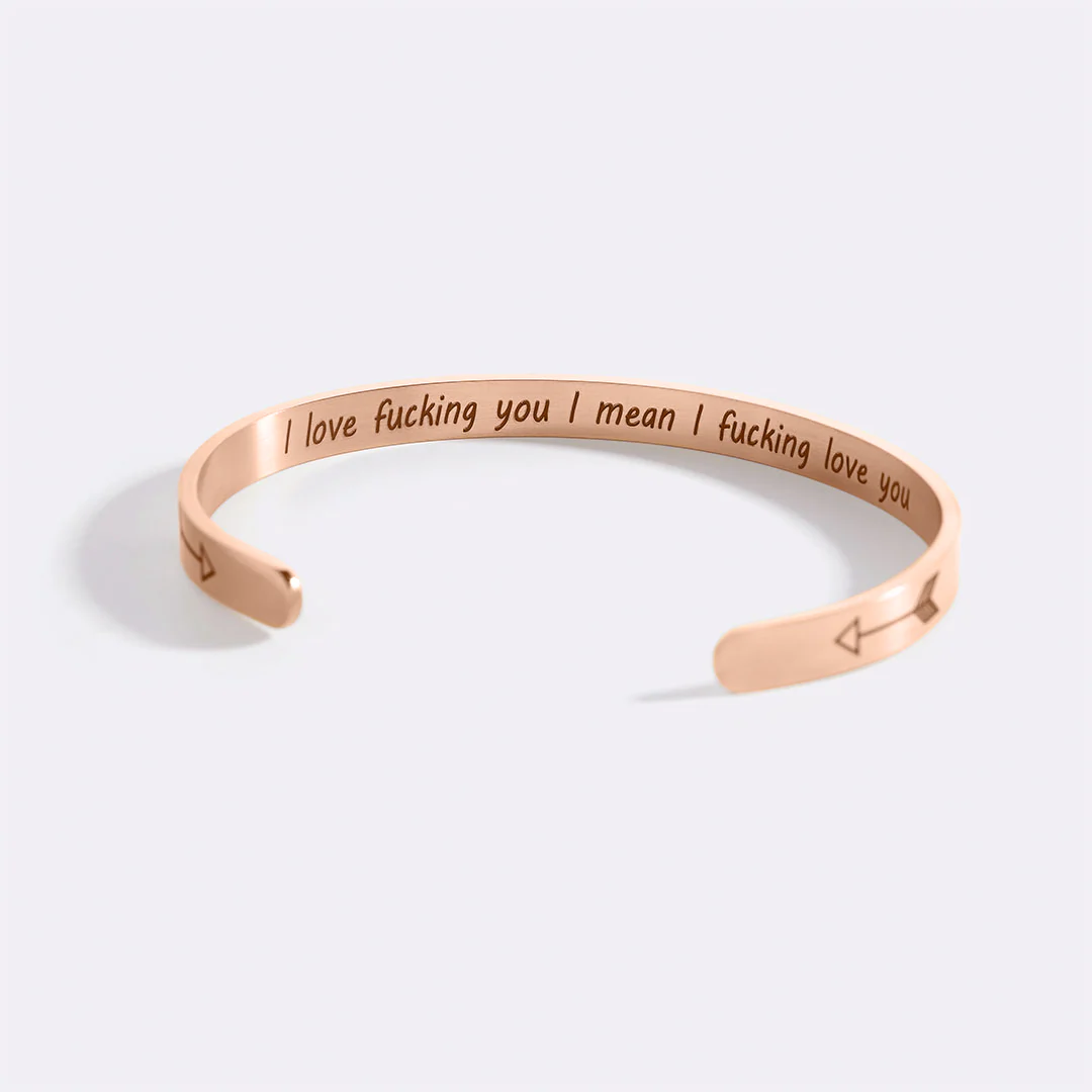 I Love Fucking You I Mean I Fucking Love you Cuff Bracelet - Image 46